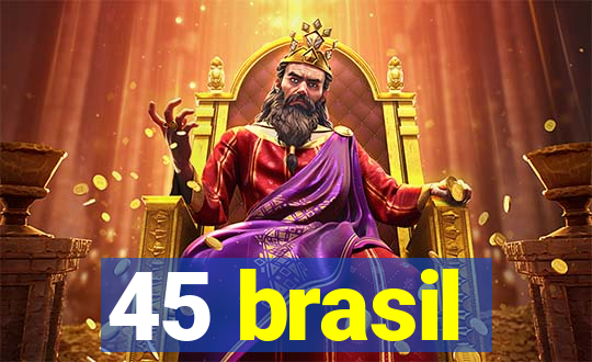 45 brasil